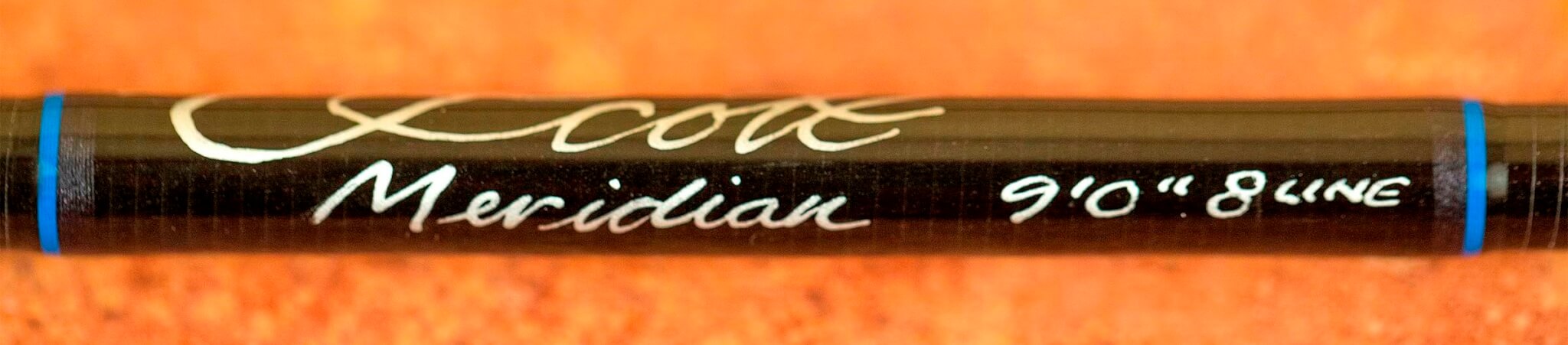 Scott Meridian fly rods bear the classic hand penned insignia.